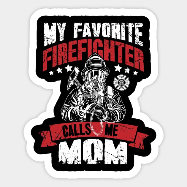 My favorite firefighter calls me mom Sticker by captainmood